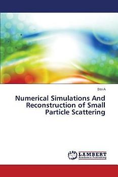 Numerical Simulations And Reconstruction of Small Particle Scattering