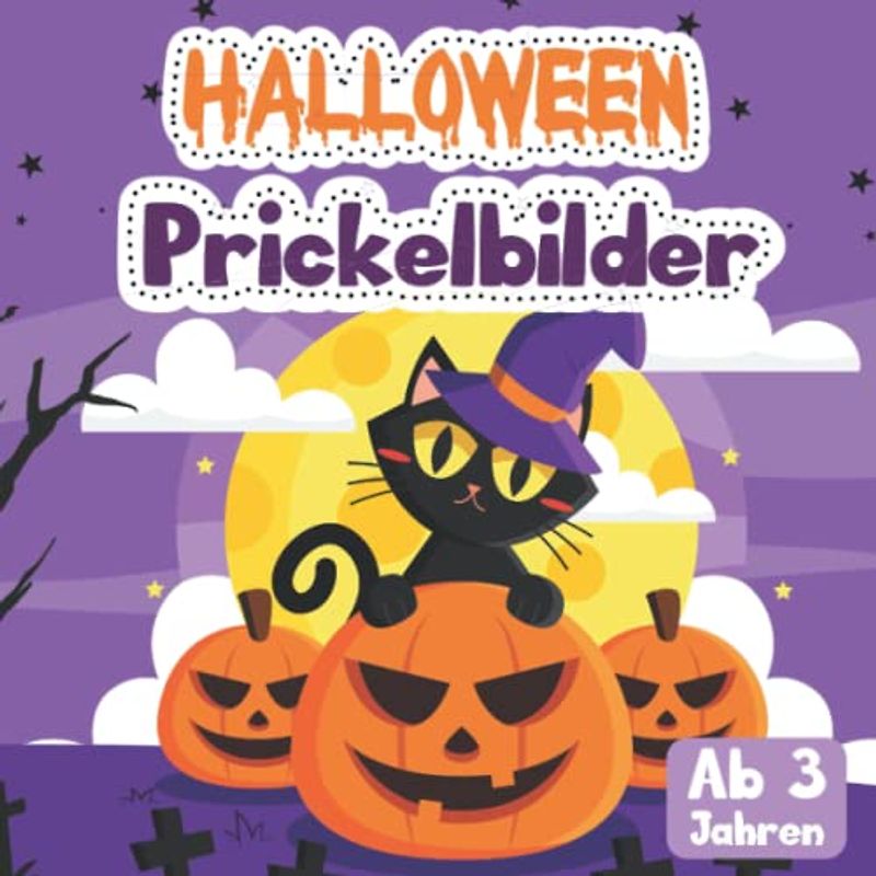 Prickelbilder Halloween: Prickelbuch ab 3 Jahren mit 50 gruseligen Halloween Motiven zum Ausmalen, Prickeln, Schneiden, Kleben und Basteln im Herbst