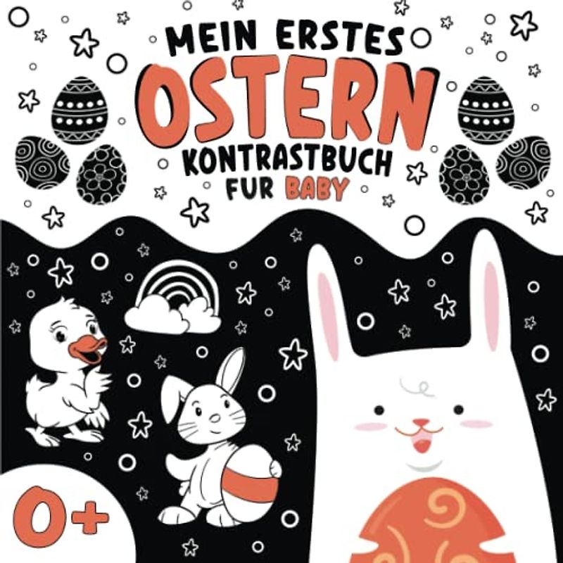 Mein Erstes Ostern - Kontrastbuch für Baby 0-1 Jahr: Schwarz Weiß Buch für Babys 0-12 Monate I Kontrastkarten mit Frühling und Ostern motiven für Visuelle Stimulation I Neugeborene Fokusbuch