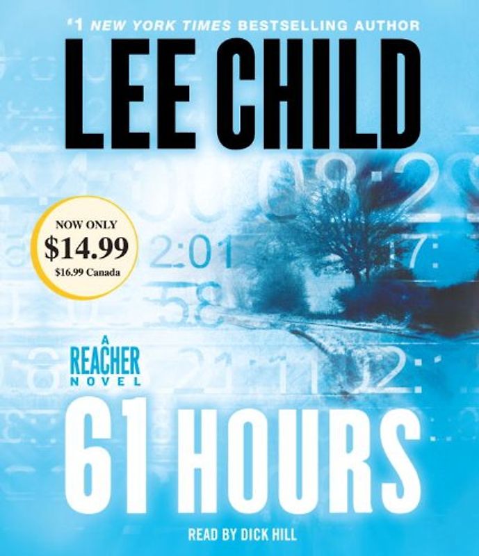 61 Hours: A Jack Reacher Novel: A Reacher Novel (Jack Reacher Novels) - Child, Lee