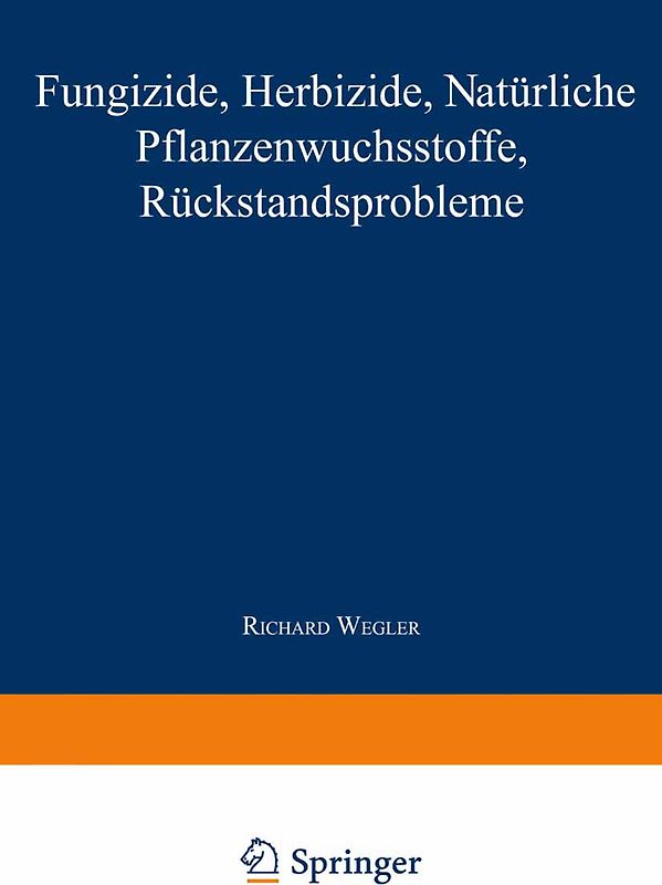 Fungizide · Herbizide · Natürliche Pflanzenwuchsstoffe Rückstandsprobleme