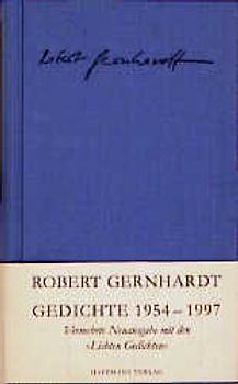 Gedichte 1954-1997. Vermehrte Neuausgabe mit den "Lichten Gedichten"