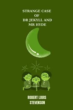 strange case of dr jekyll and mr hyde by Robert Louis Stevenson