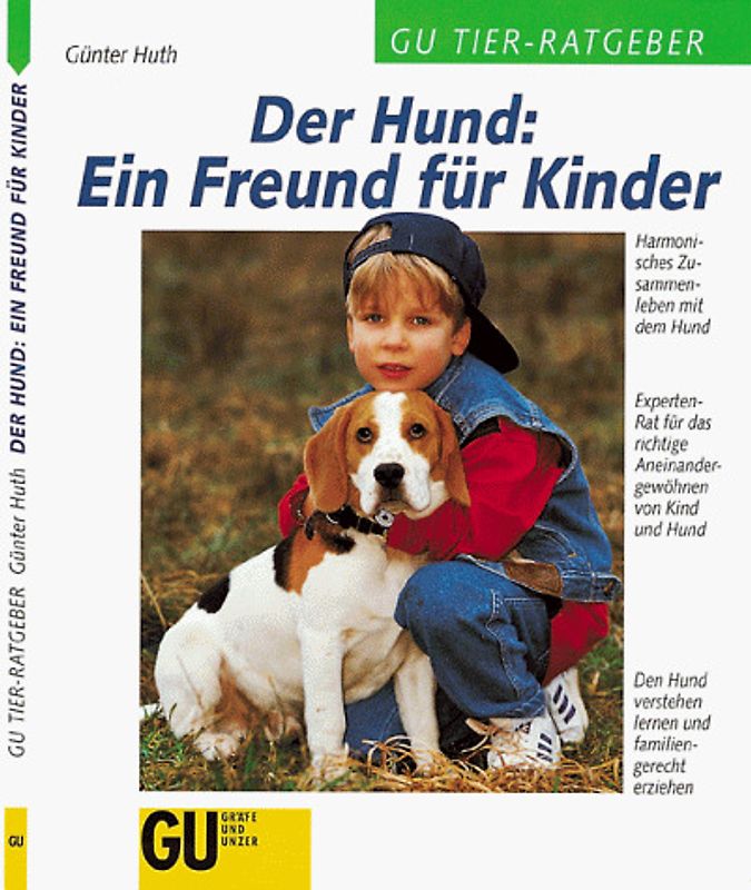 Der Hund: Ein Freund für Kinder. Harmonisches Zusammenleben mit dem Hund. Experten-Rat für das richtigeAneinandergewöhnen von Kind und Hund. Den Hund verstehen lernen und familiengerecht erziehen