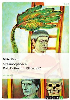 Metamorphosen. Rolf Dettmann 1915-1992