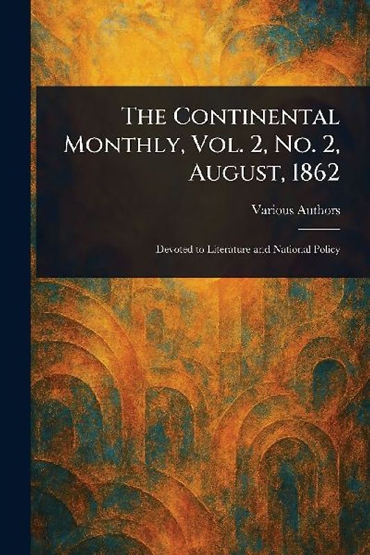 The Continental Monthly, Vol. 2, No. 2, August, 1862