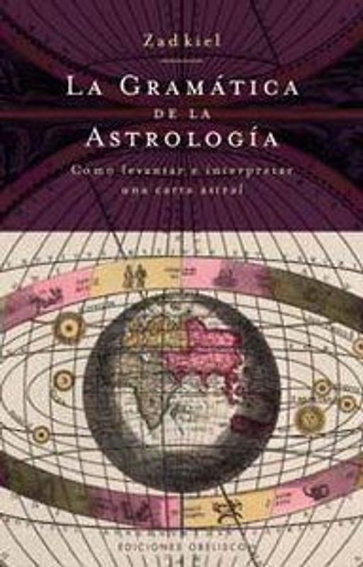 La gramática de la astrología : cómo levantar e interpretar una carta astral