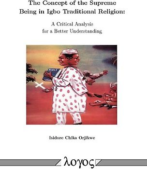 The Concept of the Supreme Being in Igbo Traditional Religion