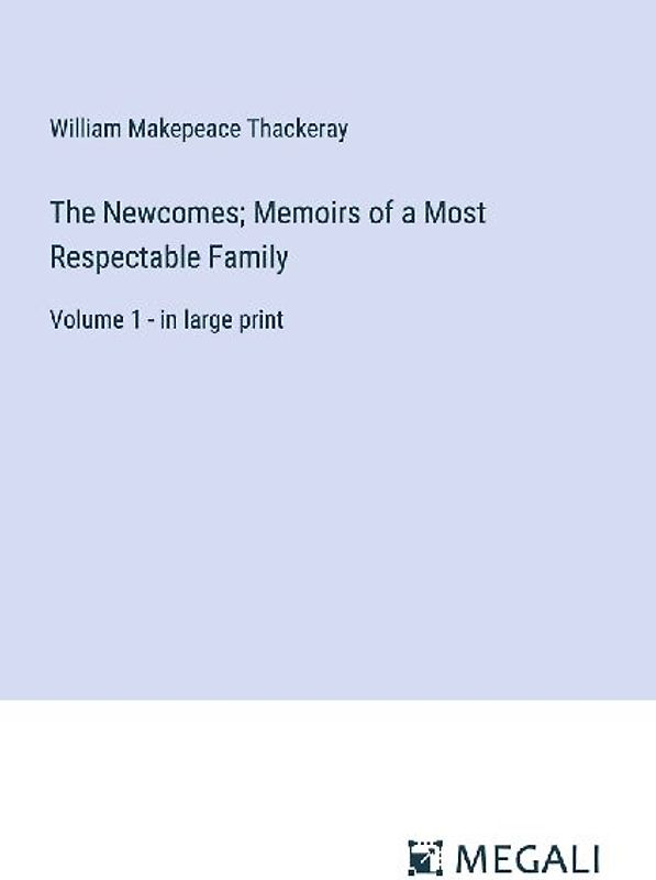 The Newcomes; Memoirs of a Most Respectable Family