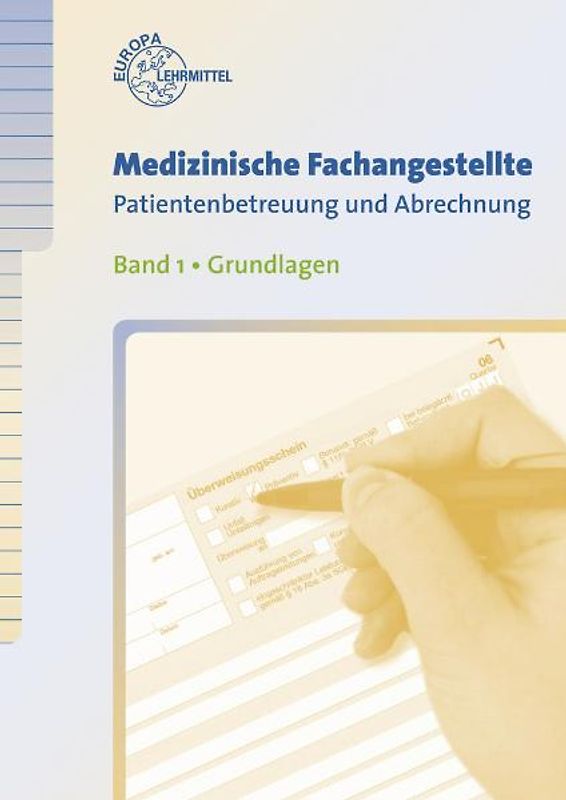 Medizinische Fachangestelle Patientenbetreuung und Abrechnung. Band 1 - Grundlagen