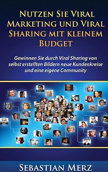 Nutzen Sie Viral Marketing und Viral Sharing mit kleinem Budget