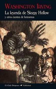 La leyenda de Sleepy Hollow : y otros cuentos de fantasmas