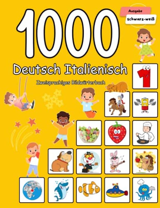 1000 Deutsch Italienisch Zweisprachiges Bildwörterbuch: Wortschatz schnell erweitern für Kinder