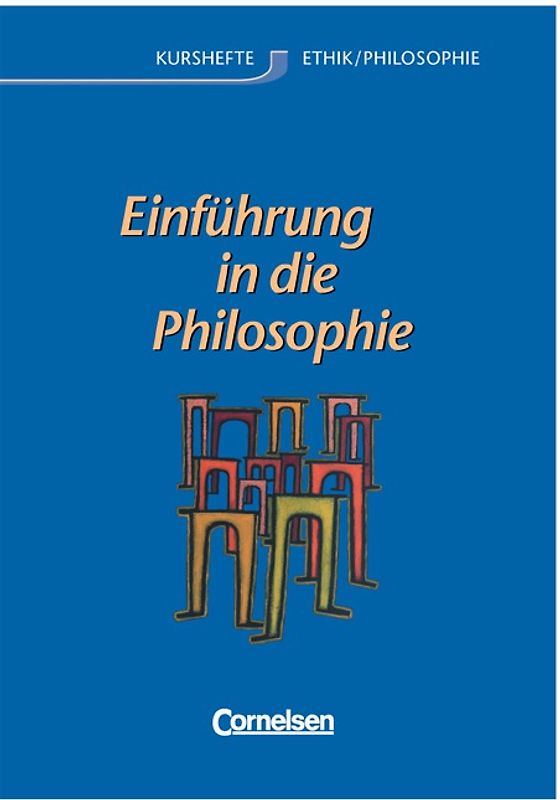 Kurshefte Ethik/Philosophie - Westliche Bundesländer / Einführung in die Philosophie
