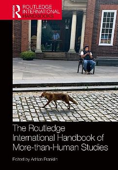 The Routledge International Handbook of More-than-Human Studies