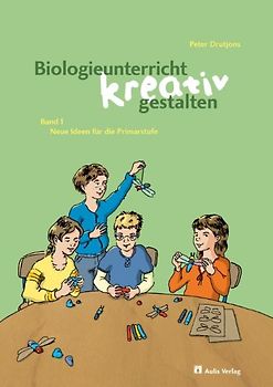 Kopiervorlagen Biologie / Biologieunterricht kreativ gestalten Band 1