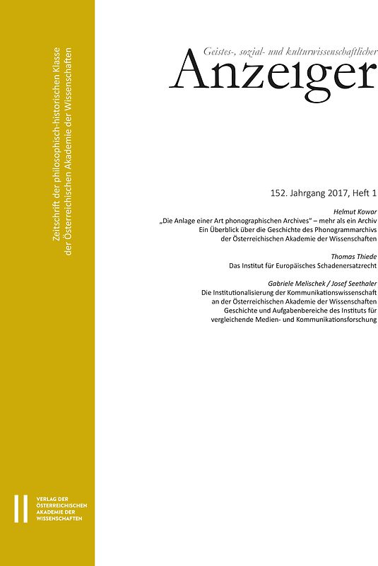 Geistes-, sozial- und kulturwissenschaftlicher Anzeiger ‒ Zeitschrift der philosophisch-historischen Klasse der Österreichischen Akademie der Wissenschaften, 152. Jahrgang (2017), Heft 1