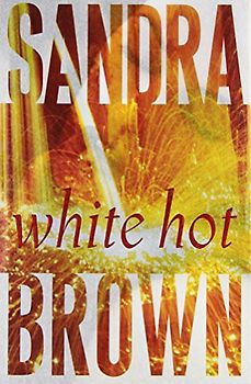 White Hot: A Novel - Sandra Brown