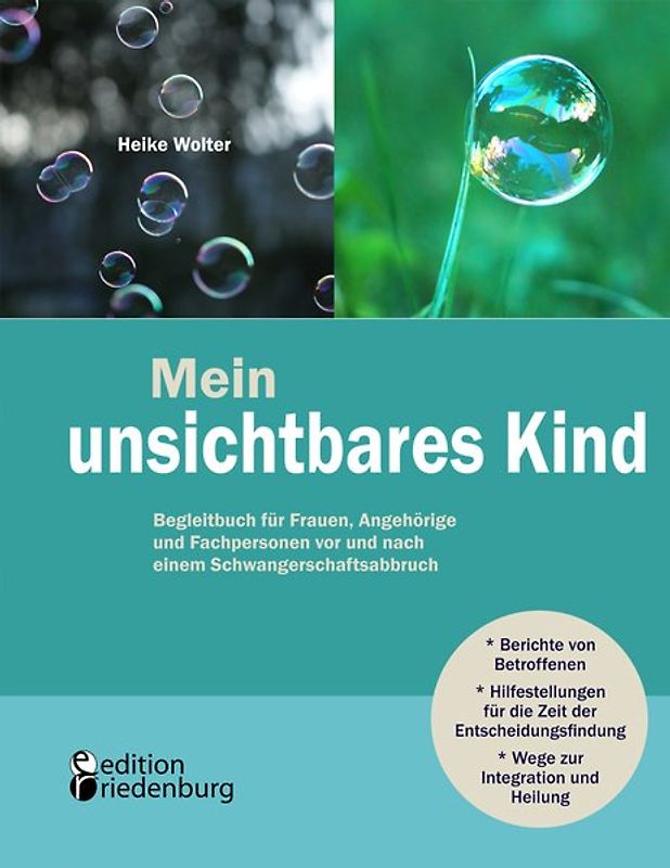 Mein unsichtbares Kind - Begleitbuch für Frauen, Angehörige und Fachpersonen vor und nach einem Schwangerschaftsabbruch