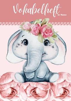 Vokabelheft für Mädchen: Vokabelheft rosa, Elefant mit Rosen, DIN A5, 100 Seiten, gebunden