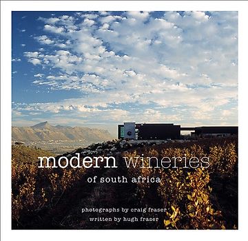 Modern wineries of South Africa - Craig Fraser [Hardcover]