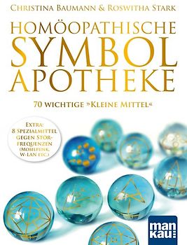 Homöopathische Symbolapotheke. 70 wichtige "Kleine Mittel"
