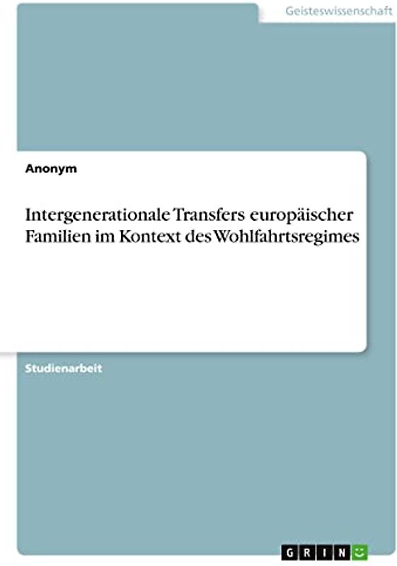 Intergenerationale Transfers europäischer Familien im Kontext des Wohlfahrtsregimes