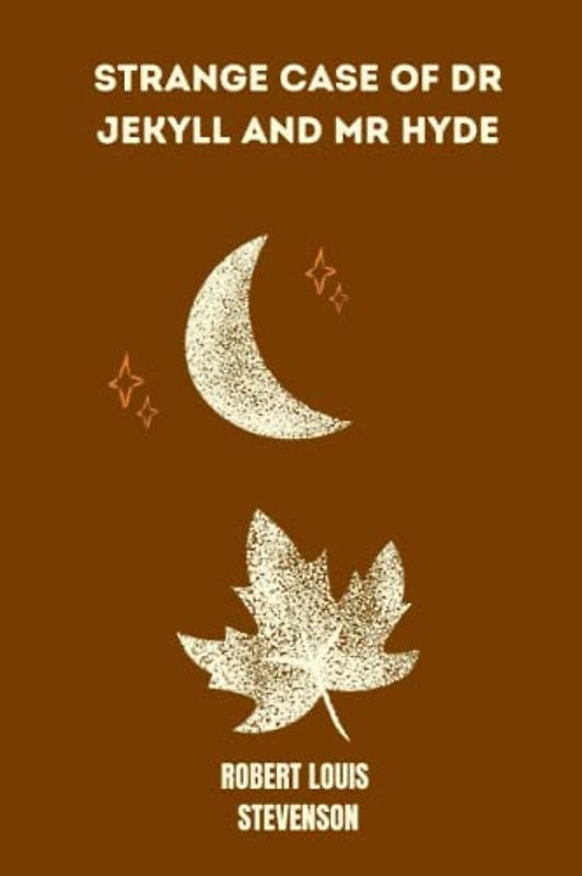 strange case of dr jekyll and mr hyde by Robert Louis Stevenson