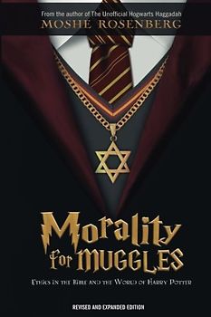 Morality for Muggles: Ethics in the Bible and the World of Harry Potter