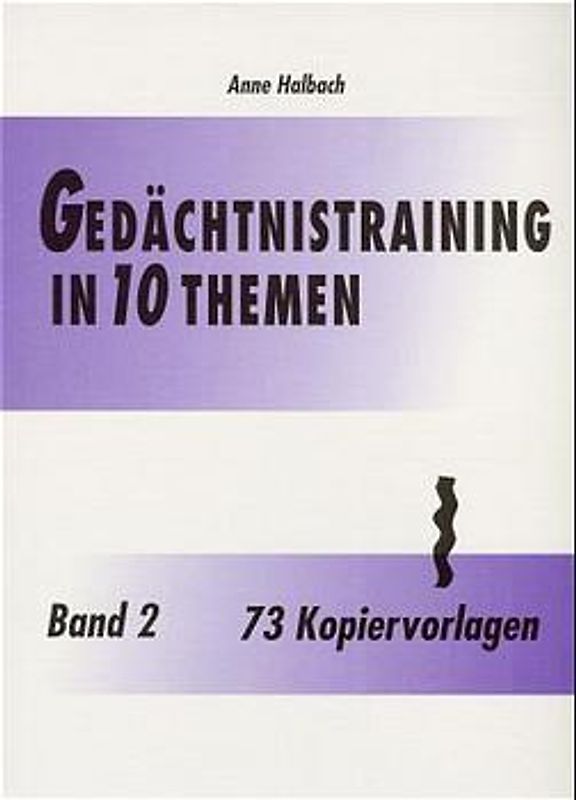 Gedächtnistraining in 10 Themen / , Band 2 / Gedächtnistraining in 10 Themen, Kopiervorlagen zu Band 2. 73 Kopiervorlagen im Großdruck für die Gruppenarbeit