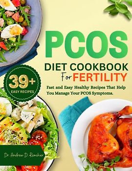 PCOS Diet Cookbook for Fertility: An Ultimate guide with Easy Recipes for Women with PCOS to help Lose Weight, and Improve Fertility.