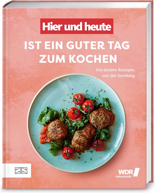 „Hier und heute“ ist ein guter Tag zum Kochen