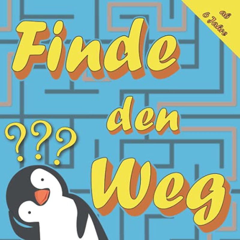 Finde den Weg: Rätsel für Kinder zwischen 6 und 12 Jahren, 75 einfache bis schwere Labyrinthe, mit Lösungen, quadratisches Format