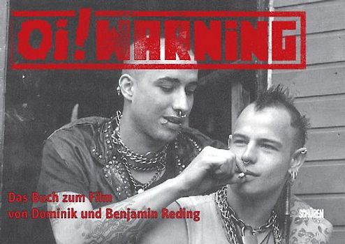 Oi Warning - Leben auf eigene Gefahr. Das Buch zum Film von Dominik und Benjamin Reding