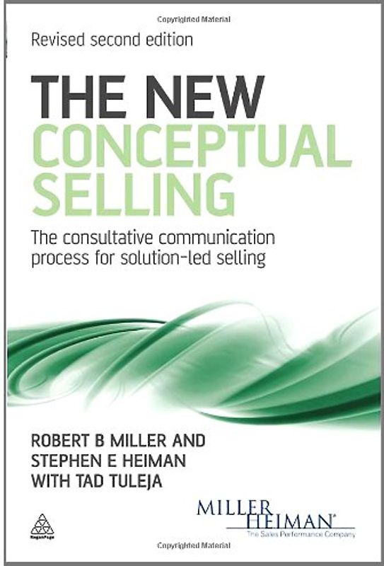 The New Conceptual Selling - Stephen E. Heiman