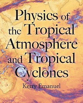 Physics of the Tropical Atmosphere and Tropical Cyclones