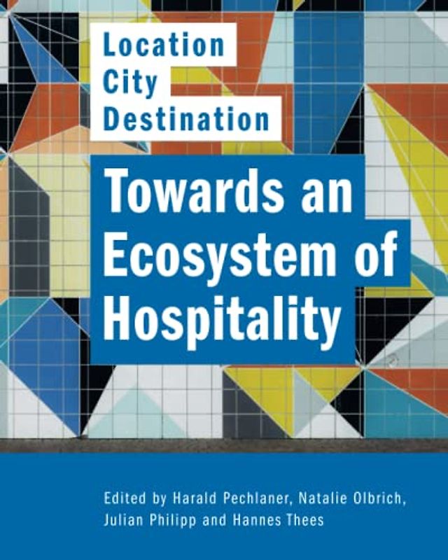 Towards an Ecosystem of Hospitality – Location:City:Destination