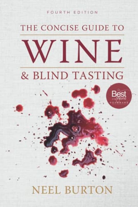 The Concise Guide to Wine and Blind Tasting: Combined Edition