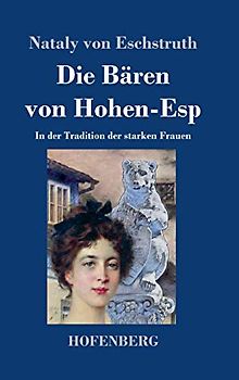 Die Bären von Hohen-Esp: In der Tradition der starken Frauen