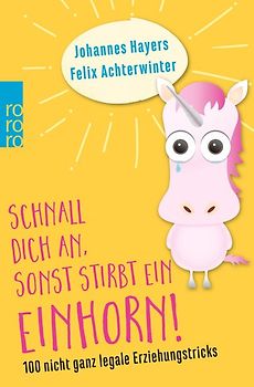 Schnall dich an, sonst stirbt ein Einhorn!