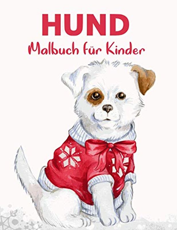 HUND Malbuch für Kinder: Hunde & Welpen Malbuch für Junge, Mädchen und Hundeliebhaber