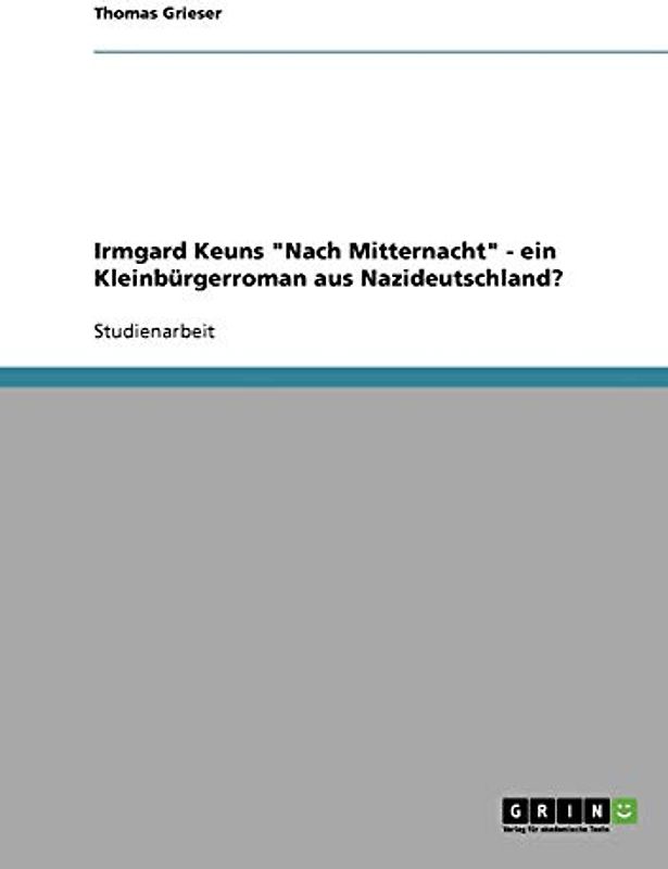 Irmgard Keuns "Nach Mitternacht" - ein Kleinbürgerroman aus Nazideutschland?