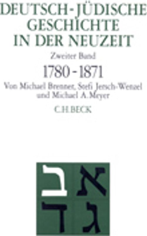Deutsch-jüdische Geschichte in der Neuzeit Bd. 2: Emanzipation und Akkulturation 1780-1871