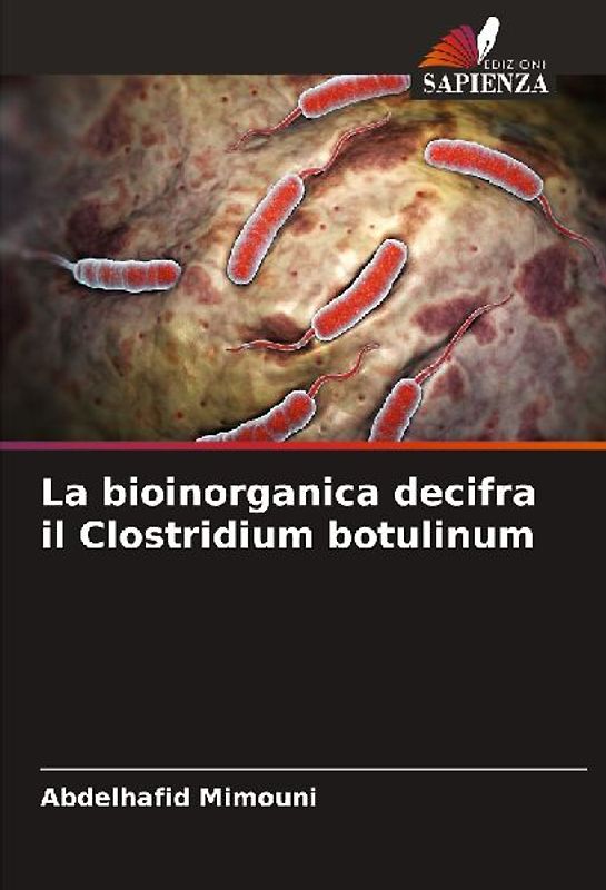 La bioinorganica decifra il Clostridium botulinum