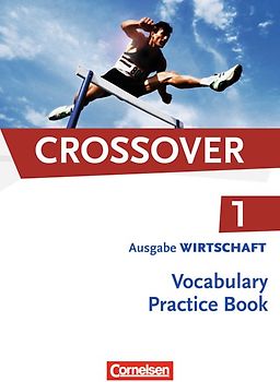 Crossover - Wirtschaft / B1-B2: Band 1 - 11. Schuljahr - Vocabulary Practice Book