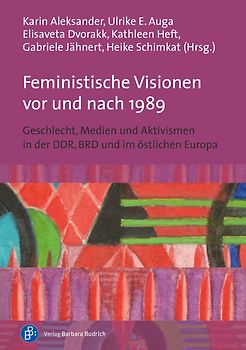 Feministische Visionen vor und nach 1989
