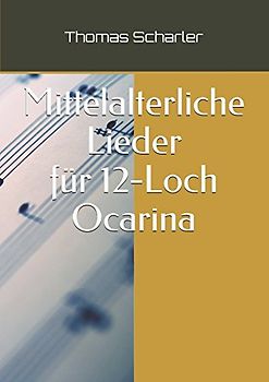 Mittelalterliche Lieder für 12-Loch Ocarina