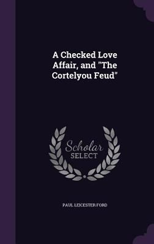 A Checked Love Affair, and "The Cortelyou Feud"