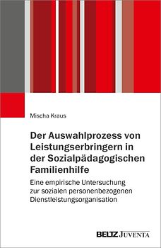 Der Auswahlprozess von Leistungserbringern in der Sozialpädagogischen Familienhilfe