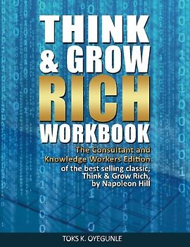 Think & Grow Rich Workbook: The Consultant and Knowledge Workers Edition